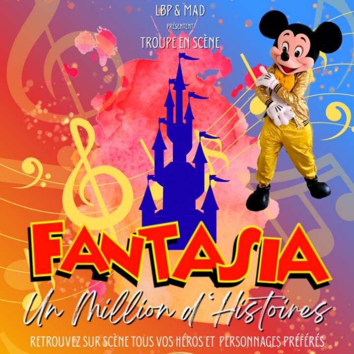 Fantasia, un million d'histoires - le spectacle musical ! - OLORON-SAINTE-MARIE